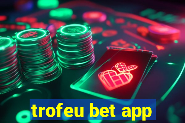 trofeu bet app